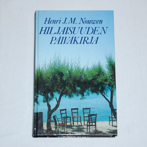 Henri J.M. Nouwen Hiljaisuuden päiväkirja